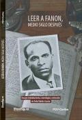 Leer a Fanon, Medio Siglo Después